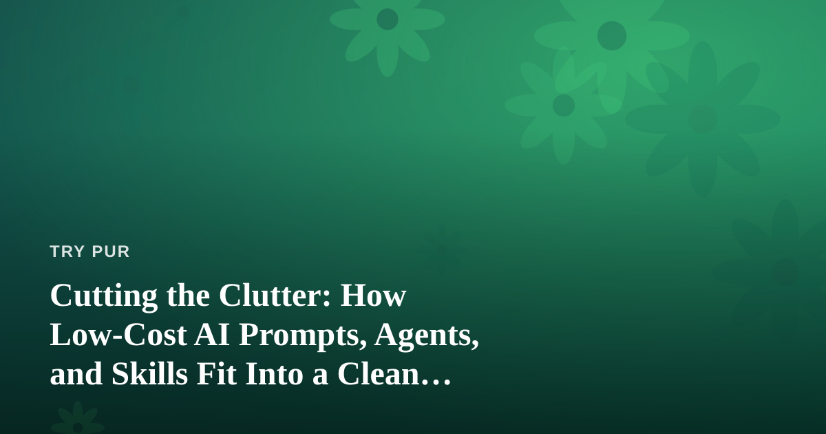 Cutting the Clutter: How Low-Cost AI Prompts, Agents, and Skills Fit Into a Clean Living Lifestyle